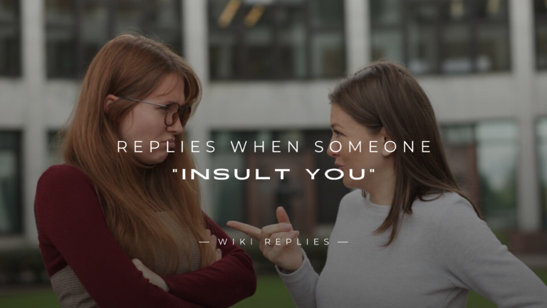 220+ Best Replies When Someone Insult You Guide