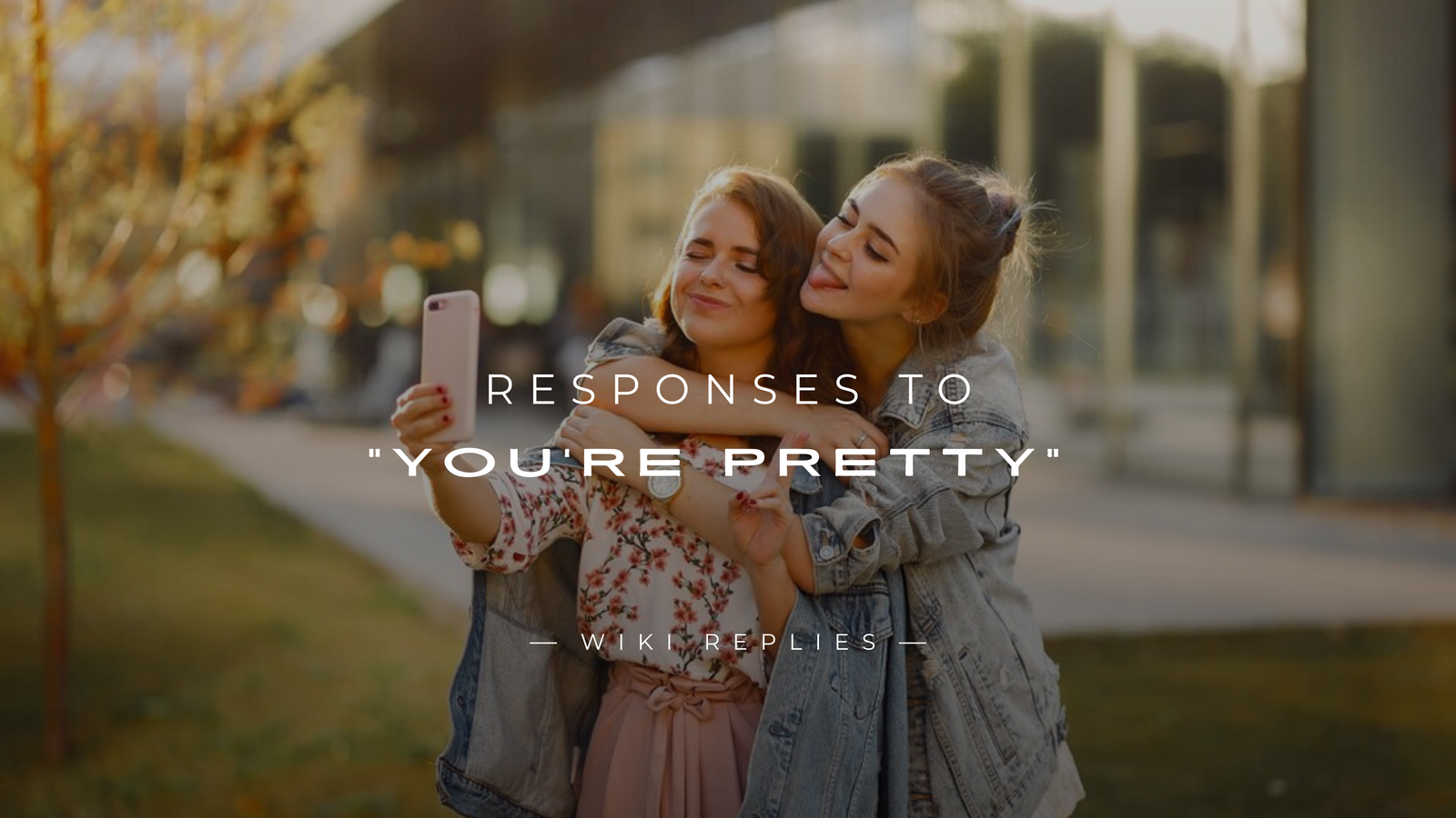 220+ Best Responses to You're Pretty Compliments