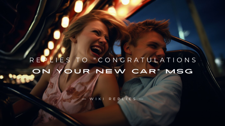 220+ Replies to Congratulations on Your New Car Msg