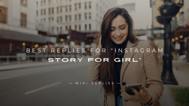 220+ Best Replies For "Instagram Story For Girl"