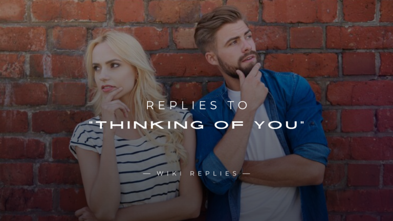 220+ Best Replies to Thinking of You in a Loving Way
