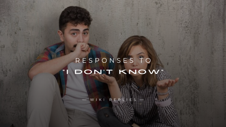 220+ Responses to I Don't Know Answer (Like a Pro)