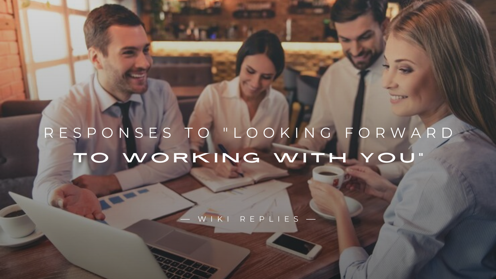 220+ Responses to Looking Forward to Working With You