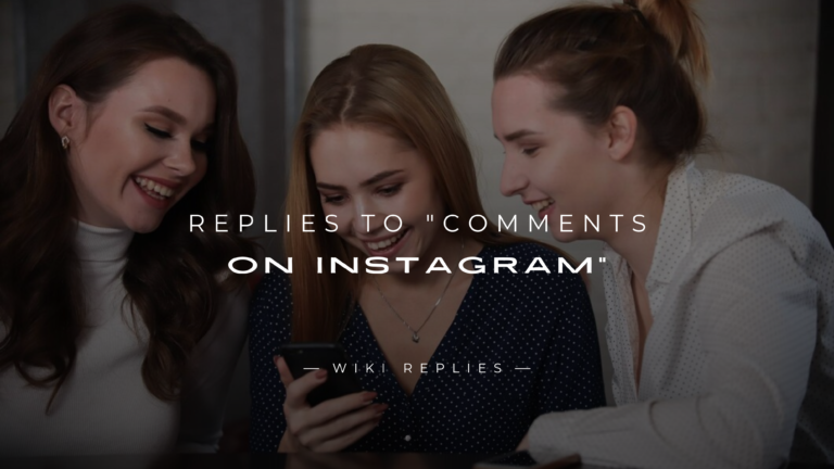 220+ Best Replies to "Comments on Instagram" You Can Use