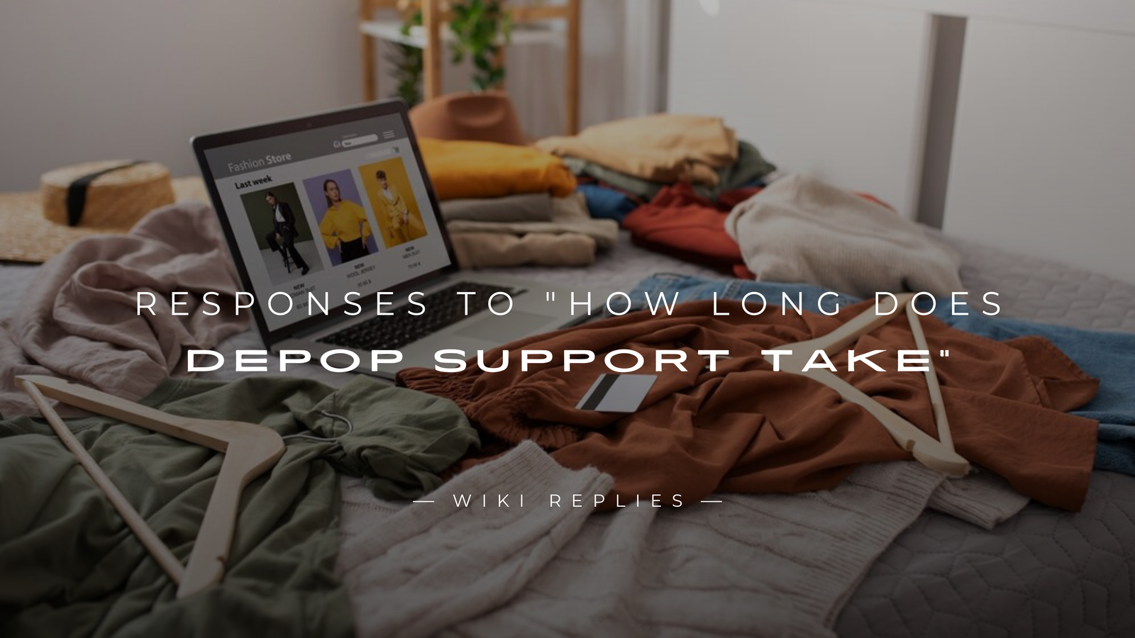 220+ Responses to "How Long Does Depop Support Take"