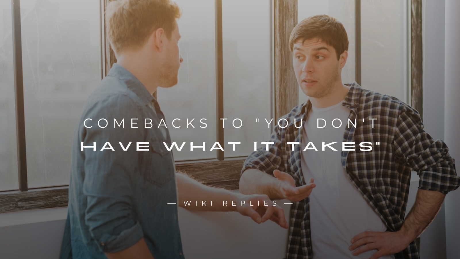 220+ Bold Comebacks to "You Don't Have What It Takes"