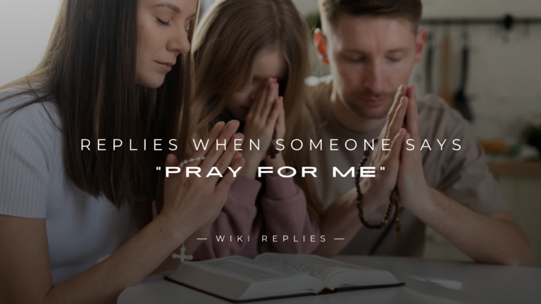 220+ Comforting Replies When Someone Says "Pray For Me"