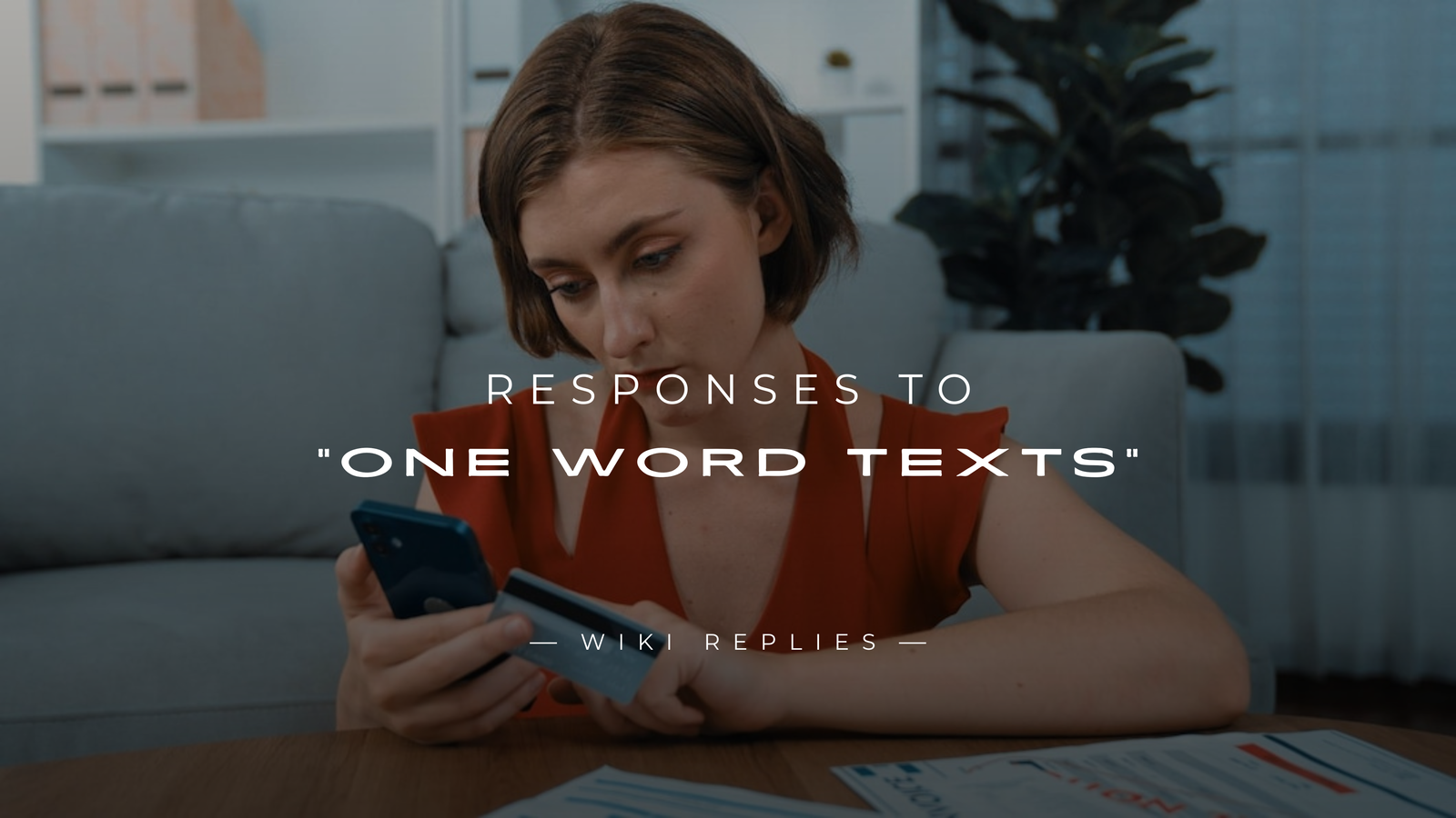 220+ Responses to 'K', 'Hey', & Other "One Word Texts"