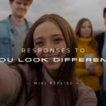 220+ Responses to "You Look Different" – Witty & More