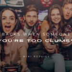 250+ Comebacks When Someone Says "You're Too Clumsy"