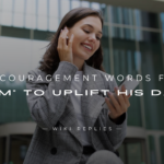 250+ "Encouragement Words For Him" to Uplift His Day