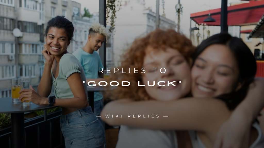 250+ Epic Replies to Good Luck for Any Situationnn 2