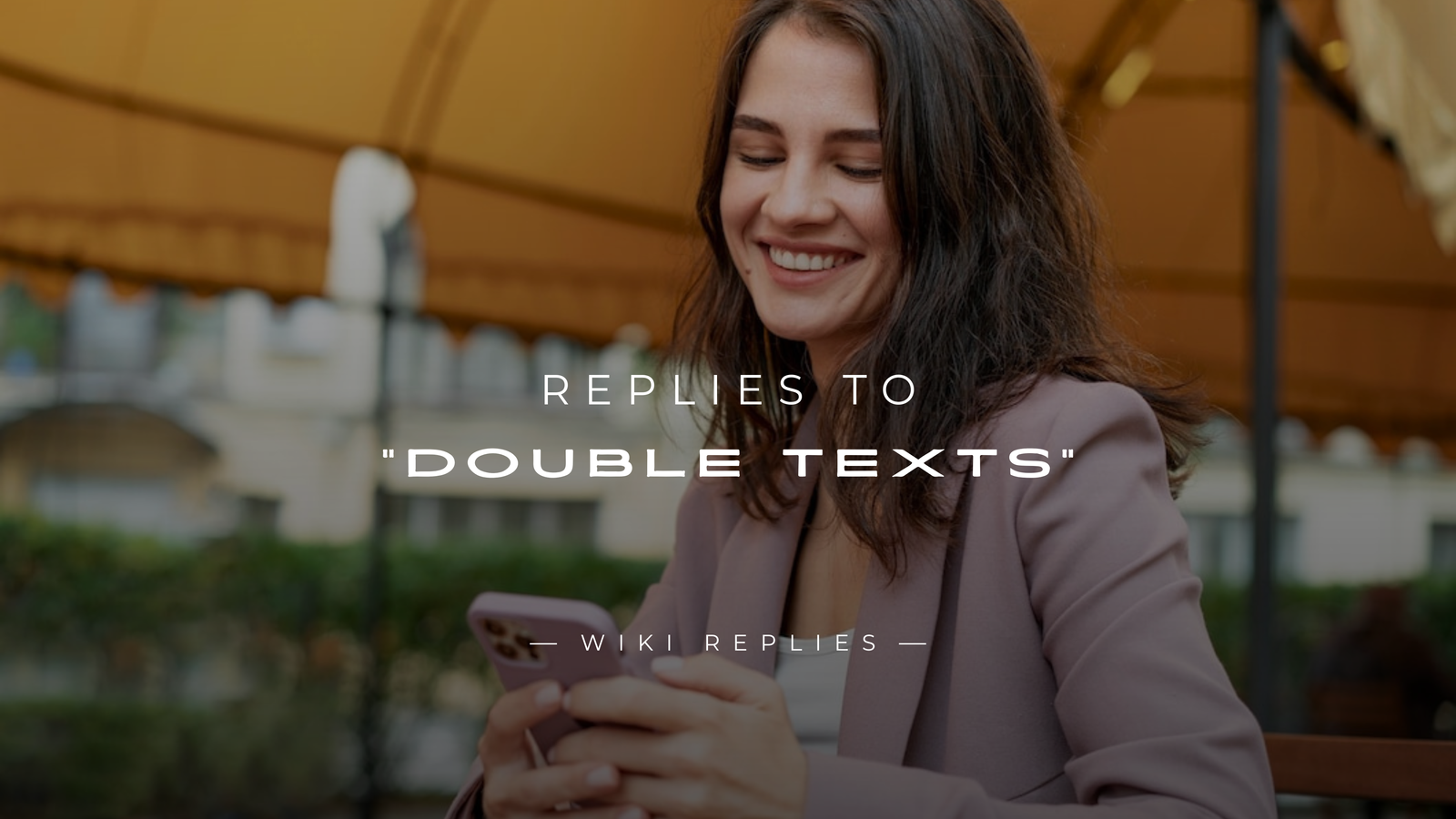250+ Perfect Replies to "Double Texts" (Play It Cool)