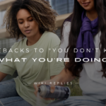250+ Best Comebacks to "You Don't Know What You're Doing"