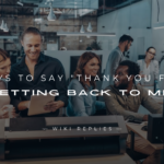 250+ Formal Ways To Say Thank You For Getting Back To Me
