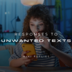 250+ Responses To Unwanted Texts (Copy & Paste)